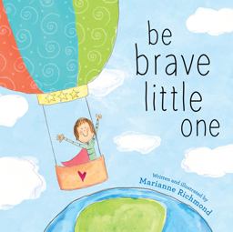 Be Brave Little One  9781492658818 Front Cover