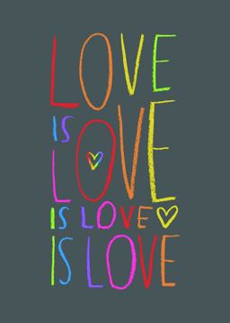 Love Is Love Is Love Is Love