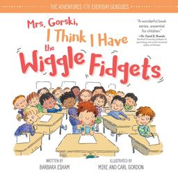 Mrs. Gorski I Think I Have the Wiggle Fidgets  9781492669975 Front Cover