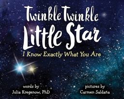 Twinkle Twinkle Little Star, I Know Exactly What You Are  9781492670063 Front Cover