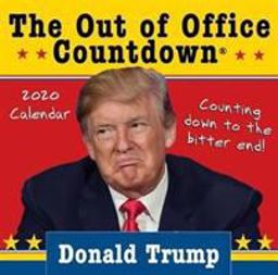 2020 Donald Trump Out of Office Countdown Boxed Calendar The End Is F***ing Near!  9781492678557 Front Cover