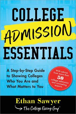 College Admission Essentials A Practical Toolkit for Showing Colleges Who You Are and What Matters to You  9781492678830 Front Cover