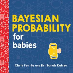 Bayesian Probability for Babies  9781492680796 Front Cover