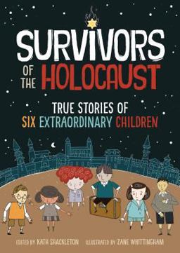 Survivors of the Holocaust True Stories of Six Extraordinary Children  9781492688938 Front Cover