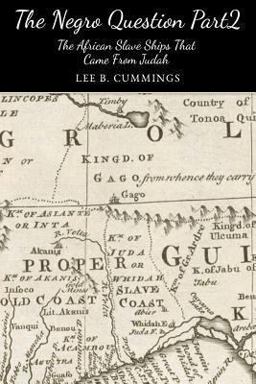 The Negro Question Part 2 the Slave Ships That Came from Judah