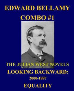 Edward Bellamy Combo #1: the Julian West Novels