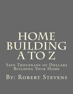 Home Building a to Z