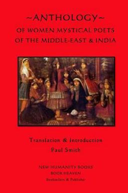 Anthology of Women Mystical Poets of the Middle-East and India