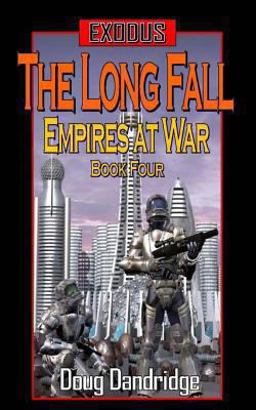 Exodus: Empires at War: Book 4: the Long Fall