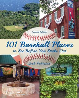 101 Baseball Places to See Before You Strike Out 2nd 9781493004782 Front Cover