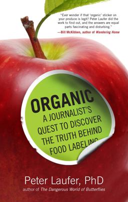 Organic A Journalist's Quest to Discover the Truth Behind Food Labeling  9781493009336 Front Cover