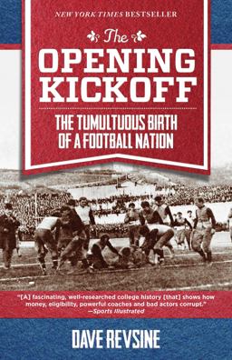 Opening Kickoff The Tumultuous Birth of a Football Nation  9781493009527 Front Cover