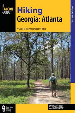 Georgia - Atlanta A Guide to the Area's Greatest Hikes  9781493013159 Front Cover