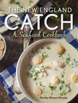 New England Catch A Seafood Cookbook  9781493019328 Front Cover