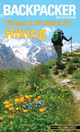 Backpacker Magazine's Fitness and Nutrition for Hiking