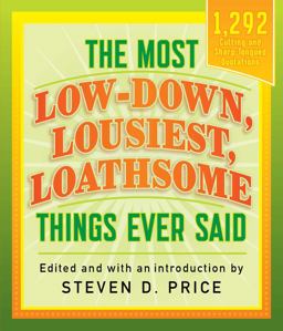 Most Low-Down, Lousiest, Loathsome Things Ever Said  9781493029440 Front Cover