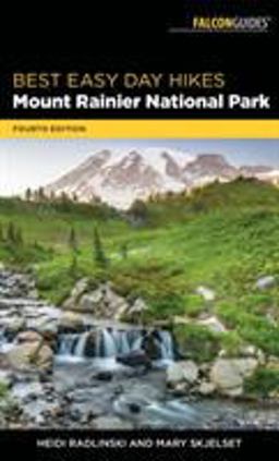 Best Easy Day Hikes Mount Rainier National Park:  9781493032044 Front Cover