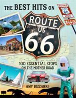 Best Hits on Route 66 100 Essential Stops on the Mother Road 10th 9781493036905 Front Cover