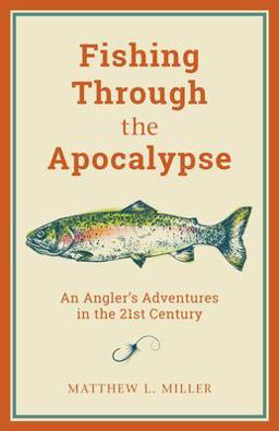 Fishing Through the Apocalypse  9781493037414 Front Cover
