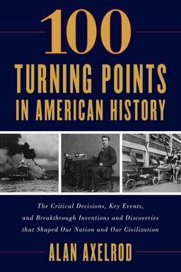 100 Turning Points in American History 100 Turning Points in American History