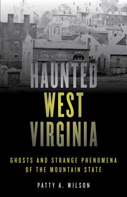 Haunted West Virginia Haunted West Virginia