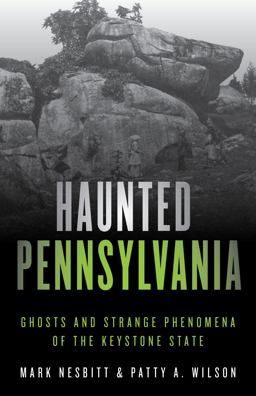 Haunted Pennsylvania Haunted Pennsylvania