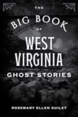 The Big Book of West Virginia Ghost Stories