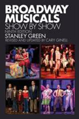Broadway Musicals, Show by Show 9th 9781493047697 Front Cover
