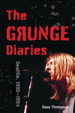 The Grunge Diaries, 1976-1996  9781493055692 Front Cover