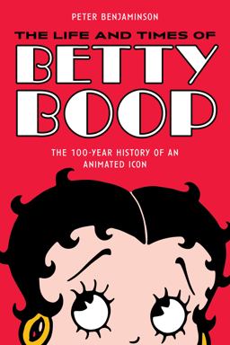 The Life and Times of Betty Boop