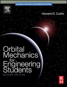 Orbital Mechanics for Engineering Students Orbital Mechanics for Engineering Students