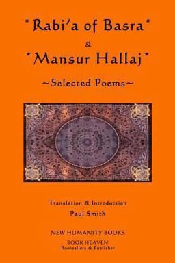 Rabi'a of Basra and Mansur Hallaj: Selected Poems