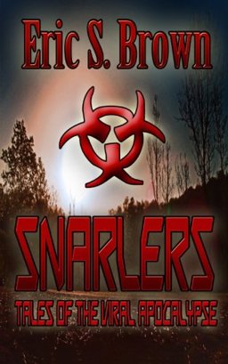 Snarlers: Tales of the Viral Apocalypse