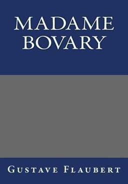 Madame Bovary by Gustave Flaubert