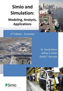 Simio and Simulation: Modeling, Analysis, Applications