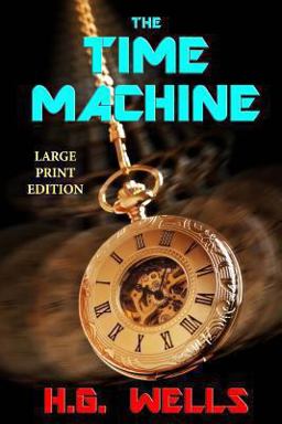 The Time MacHine - Large Print Edition