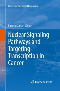 Nuclear Signaling Pathways and Targeting Transcription in Cancer Nuclear Signaling Pathways and Targeting Transcription in Cancer