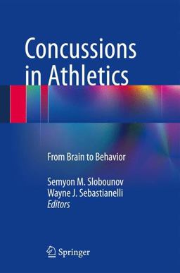 Concussions in Athletics From Brain to Behavior  9781493902941 Front Cover