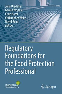 Regulatory Foundations for the Food Protection Professional  9781493906499 Front Cover