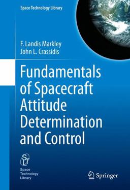 Fundamentals of Spacecraft Attitude Determination and Control  9781493908011 Front Cover