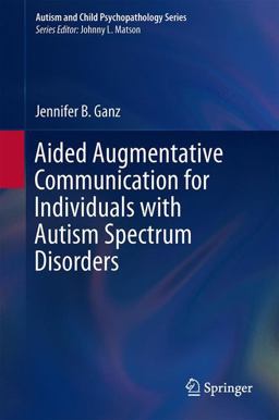Aided Augmentative Communication for Individuals with Autism Spectrum Disorders  9781493908134 Front Cover