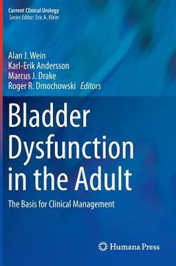 Bladder Dysfunction in the Adult Bladder Dysfunction in the Adult