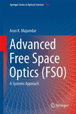 Advanced Free Space Optics (FSO) A Systems Approach 1st 2014 9781493909179 Front Cover