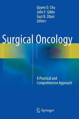 Surgical Oncology A Practical and Comprehensive Approach  9781493914227 Front Cover