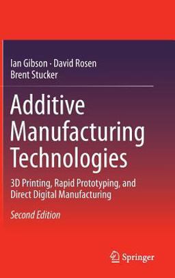 Additive Manufacturing Technologies 3D Printing, Rapid Prototyping, and Direct Digital Manufacturing 2nd 9781493921126 Front Cover