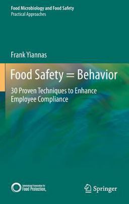 Food Safety=Behavior 30 Proven Techniques to Enhance Employee Compliance  9781493924882 Front Cover