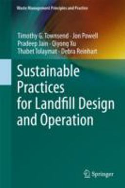 Sustainable Practices for Landfill Design and Operation Sustainable Practices for Landfill Design and Operation