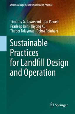 Sustainable Practices for Landfill Design and Operation Sustainable Practices for Landfill Design and Operation