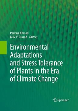 Environmental Adaptations and Stress Tolerance of Plants in the Era of Climate Change
