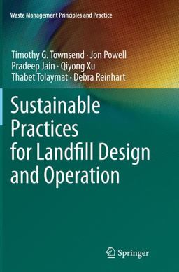 Sustainable Practices for Landfill Design and Operation Sustainable Practices for Landfill Design and Operation